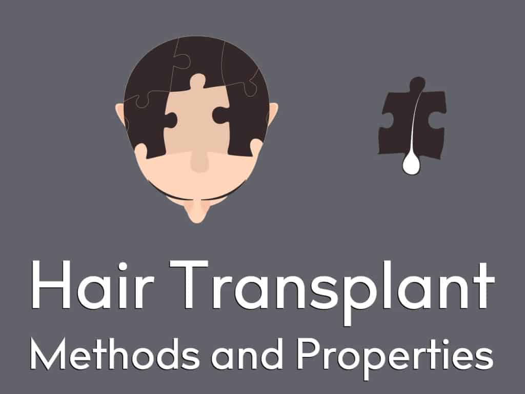 Hair Transplant Methods and Properties